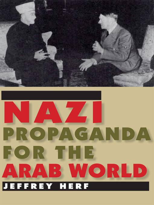 Title details for Nazi Propaganda for the Arab World by Jeffrey Herf - Wait list